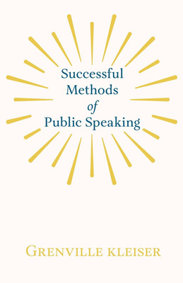 Successful Methods of Public Speaking(English, Paperback, Kleiser Grenville)