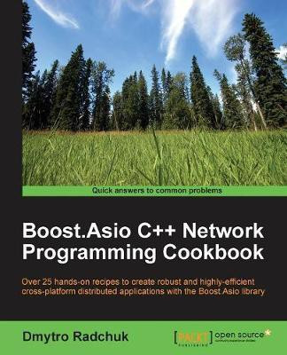 Boost.Asio C++ Network Programming Cookbook(English, Electronic book text, Radchuk Dmytro)