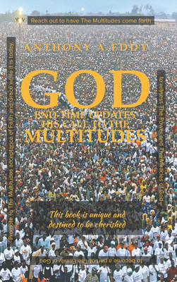 GOD End-time Updates His Call to The Multitudes(English, Hardcover, Eddy Anthony A)