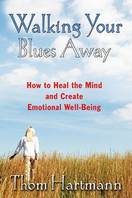 Walking Your Blues Away(English, Electronic book text, Hartmann Thom)