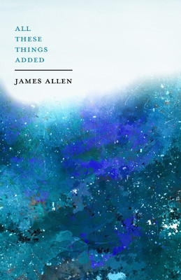 All These Things Added(English, Paperback, Allen James)