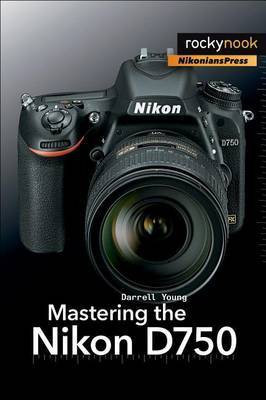 Mastering the Nikon D750(English, Paperback, Young Darrell)