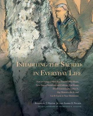 Inhabiting the Sacred in Everyday Life(English, Paperback, Jr. Randolph T. Hester,)