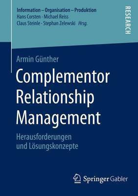Complementor Relationship Management; Herausforderungen Und L Sungskonzepte(English, Electronic book text, unknown)