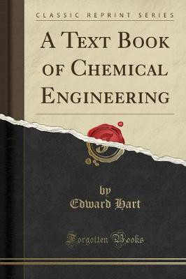 A Text Book of Chemical Engineering (Classic Reprint)(English, Paperback, Hart Edward)