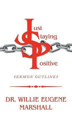 Just Staying Positive(English, Paperback, Marshall Willie Eugene Dr)