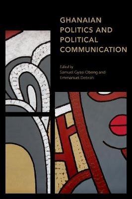 Ghanaian Politics and Political Communication(English, Hardcover, unknown)