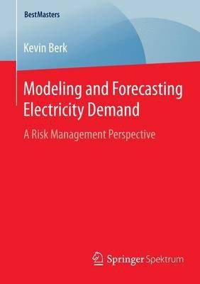 Modeling and Forecasting Electricity Demand; A Risk Management Perspective(English, Electronic book text, unknown)