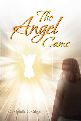 The Angel Came(English, Paperback, Griggs Ophelia G Dr)