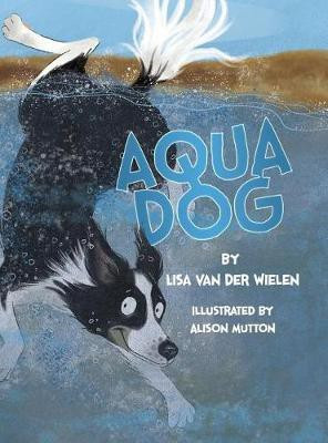Aqua Dog(English, Hardcover, Van Der Wielen Lisa)