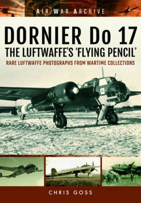 Dornier Do 17 the Luftwaffe's 'Flying Pencil'(English, Paperback, Goss Chris)