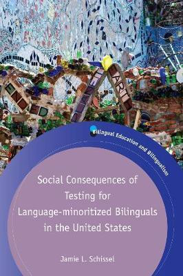 Social Consequences of Testing for Language-minoritized Bilinguals in the United States(English, Electronic book text, Schissel Jamie L.)
