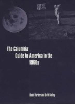 The Columbia Guide to America in the 1960s(English, Hardcover, Farber David)