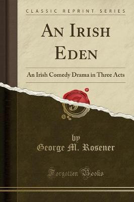 An Irish Eden(English, Paperback, Rosener George M.)