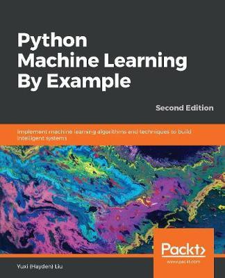 Python Machine Learning By Example(English, Electronic book text, Liu Yuxi (Hayden))