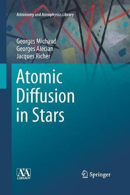 Atomic Diffusion in Stars(English, Paperback, Michaud Georges)