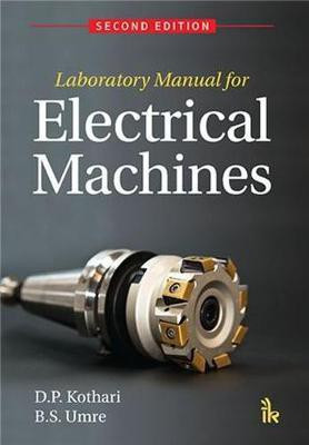 Laboratory Manual for Electrical Machines(English, Paperback, Kothari D.P.)