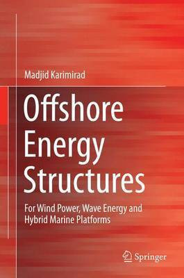 Offshore Energy Structures; For Wind Power, Wave Energy and Hybrid Marine Platforms(English, Electronic book text, unknown)