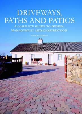 Driveways, Paths and Patios - A Complete Guide to Design Management and Construction(English, Hardcover, McCormack Tony)