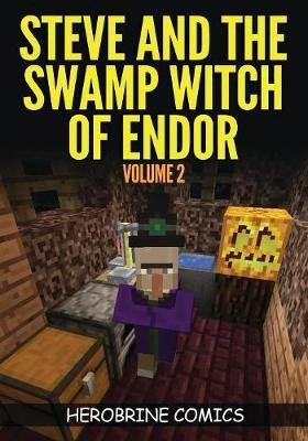 Steve And The Swamp Witch of Endor(English, Paperback, Comics Herobrine)