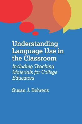 Understanding Language Use in the Classroom(English, Electronic book text, Behrens Susan J.)