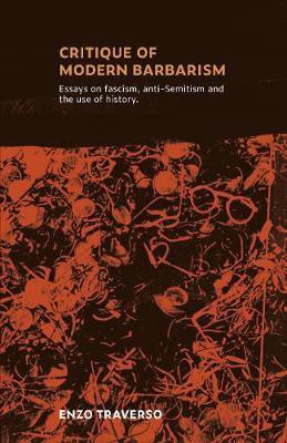 CRITIQUE OF MODERN BARBARISM(English, Paperback, Traverso Enzo)