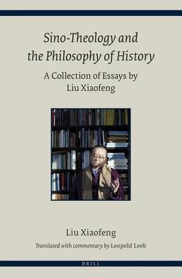 Sino-Theology and the Philosophy of History(English, Electronic book text, Xiaofeng Liu)