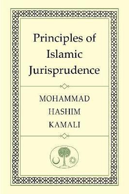 Principles of Islamic Jurisprudence(English, Paperback, Kamali Mohammad Hashim)