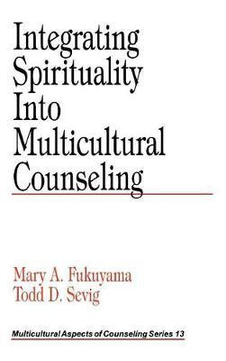 Integrating Spirituality into Multicultural Counseling(English, Hardcover, Fukuyama Mary A.)