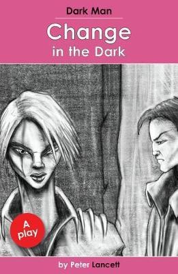 Change in the Dark(English, Paperback, Lancett Peter)