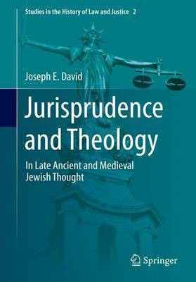 Jurisprudence and Theology; In Late Ancient and Medieval Jewish Thought(English, Electronic book text, unknown)