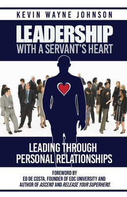 Leadership With A Servant's Heart(English, Paperback, Johnson Kevin Wayne)