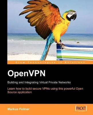 OpenVPN: Building and Integrating Virtual Private Networks(English, Electronic book text, Feilner Markus)