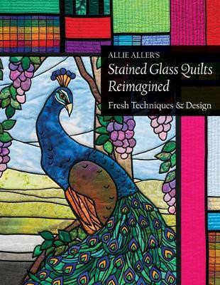 Allie Aller's Stained Glass Quilts Reimagined(English, Paperback, Aller Allie)