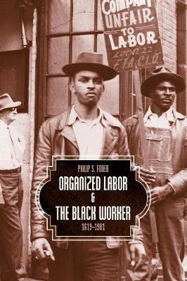 Organized Labor And The Black Worker(English, Paperback, Foner Philip S.)