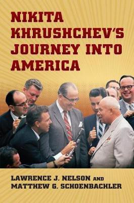 Nikita Khrushchev's Journey Into America(English, Hardcover, Schoenbachler Matthew)