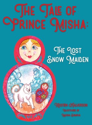 The Tale of Prince Misha(English, Hardcover, Halverson Kristen)