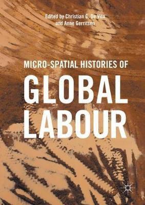 Micro-Spatial Histories of Global Labour(English, Hardcover, unknown)