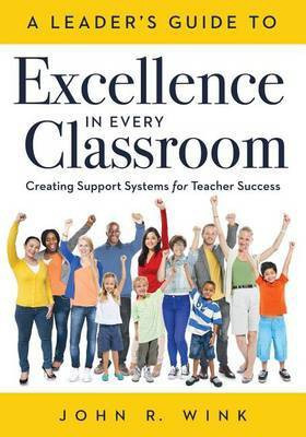 Leader's Guide to Excellence in Every Classroom(English, Paperback, Wink John R)