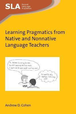 Learning Pragmatics from Native and Nonnative Language Teachers(English, Hardcover, Cohen Andrew D.)