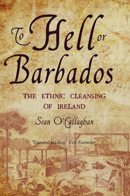 To Hell or Barbados(English, Electronic book text, O'Callaghan Sean)