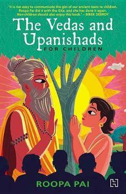 The Vedas and Upanishads for Children  (English, Paperback, Pai Roopa)