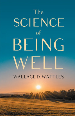 The Science of Being Well(English, Paperback, Wattles Wallace D)