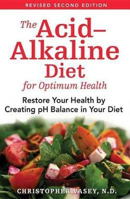 The Acid-Alkaline Diet for Optimum Health(English, Electronic book text, Vasey Christopher)