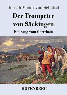 Der Trompeter von Saeckingen(German, Paperback, Scheffel Joseph Victor Von)
