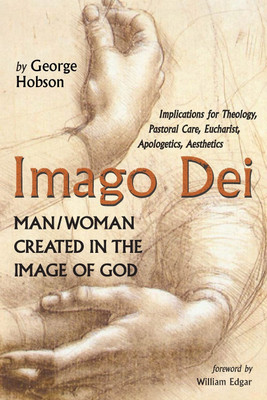 Imago Dei: Man/Woman Created in the Image of God(English, Paperback, Hobson George)