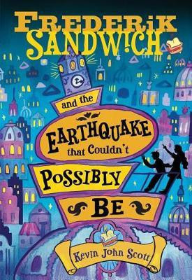 Frederik Sandwich and the Earthquake that Couldn't Possibly Be(English, Paperback, Scott Kevin John)