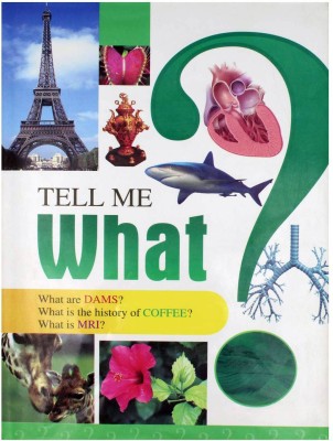 Tell Me What(Hardcover, Rohan Book Company)