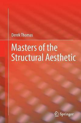 Masters of the Structural Aesthetic(English, Paperback, Thomas Derek)