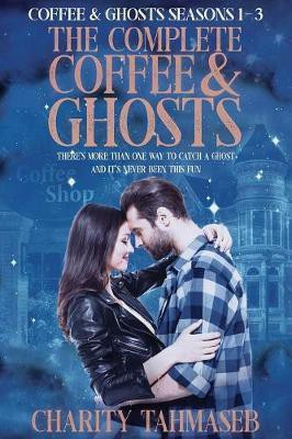 The Complete Coffee and Ghosts(English, Paperback, Tahmaseb Charity)